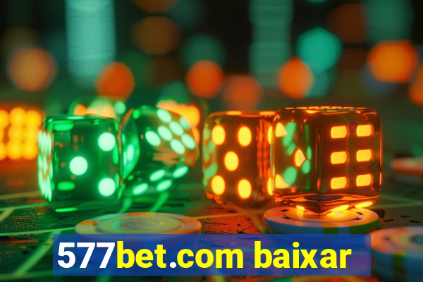 577bet.com baixar